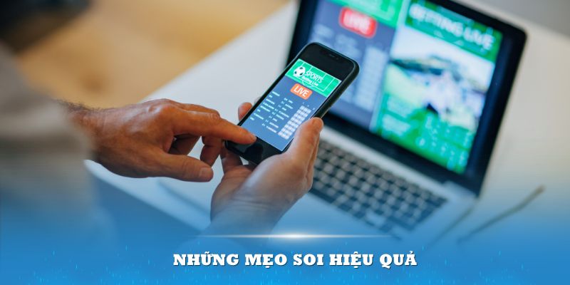 Áp dụng những mẹo soi hiệu quả để luôn mang về chiến thắng nhanh nhất kèo rung